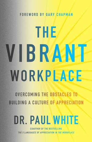 The Vibrant Workplace de Dr Paul White