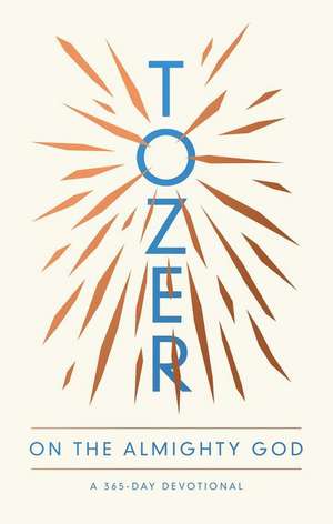 Tozer on the Almighty God de Ron Eggert