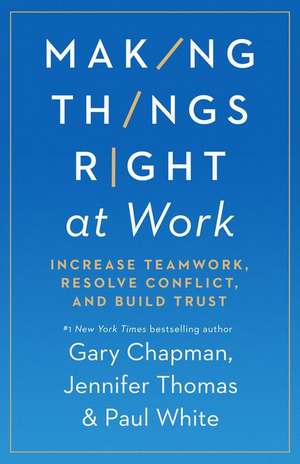 Making Things Right at Work de Gary Chapman