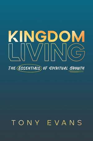 Kingdom Living de Tony Evans