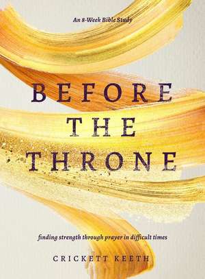 Before the Throne (an 8-Week Bible Study) de Crickett Keeth