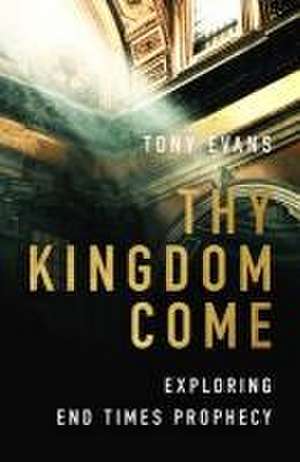 Thy Kingdom Come de Tony Evans