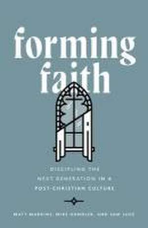 Forming Faith de Matt Markins