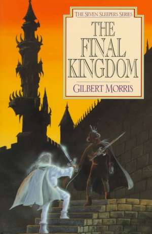 The Final Kingdom de Gilbert Morris