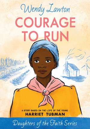 Courage to Run de Wendy Lawton