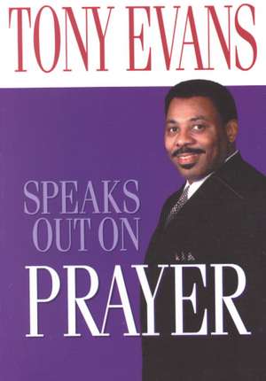 Tony Evans Speaks Out on Prayer de Tony Evans