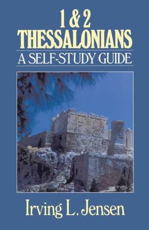 1 & 2 Thessalonians: A Self-Study Guide de Irving L. Jensen