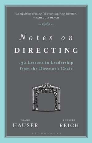 Notes on Directing: 130 Lessons in Leadership from the Director's Chair de Frank Hauser