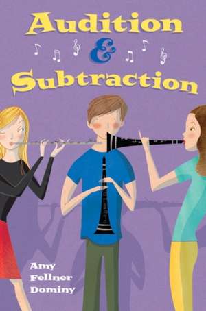 Audition & Subtraction de Amy Fellner Dominy