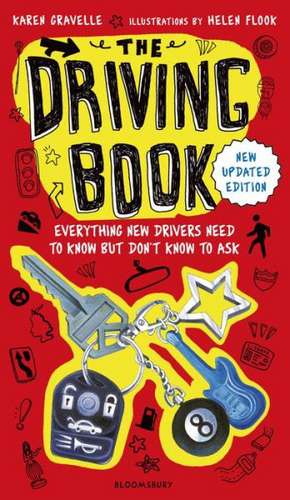 The Driving Book: Everything New Drivers Need to Know But Don't Know to Ask de Karen Gravelle