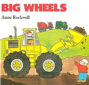 Big Wheels de Anne Rockwell