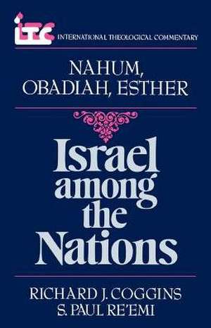 Israel Among the Nations: A Commentary on the Books of Nahum and Obadiah and Esther de George Angus Fulton Knight