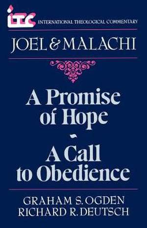 A Promise of Hope--A Call to Obedience: A Commentary on the Books of Joel and Malachi de George Angus Fulton Knight