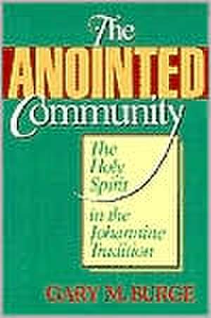 The Anointed Community de Gary M. Burge