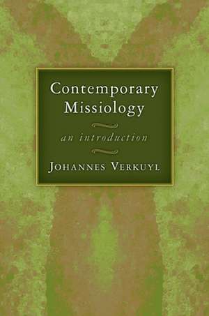 Contemporary Missiology: An Introduction de Johannes Verkuyl