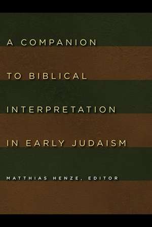 A Companion to Biblical Interpretation in Early Judaism de Moshe J. Bernstein