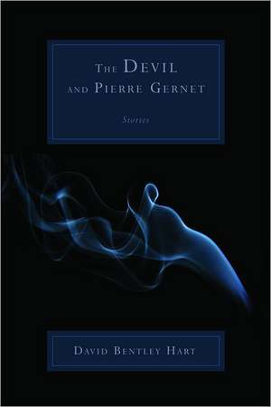 The Devil and Pierre Gernet de David Bentley Hart