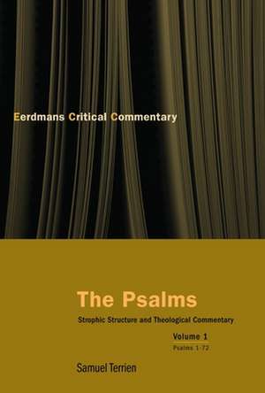The Psalms: Strophic Structure and Theological Commentary Volume 1 de Samuel Terrien