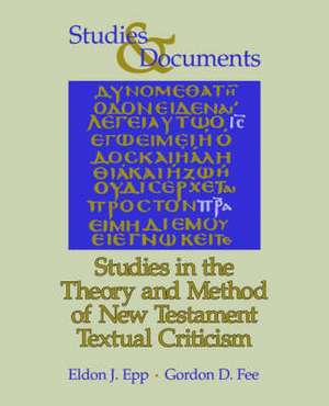 Studies in the Theory and Method of New Testament Textual Criticism de Eldon J. Epp