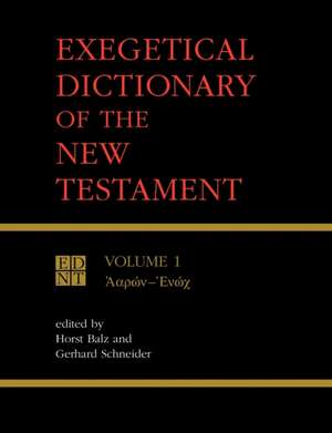 Exegetical Dictionary of the New Testament, Vol. 1 de Horst Robert Balz