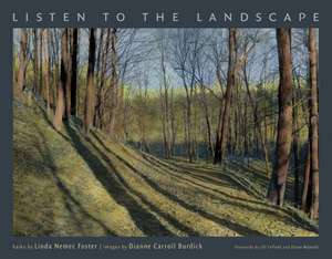 Listen to the Landscape de Linda Nemec Foster