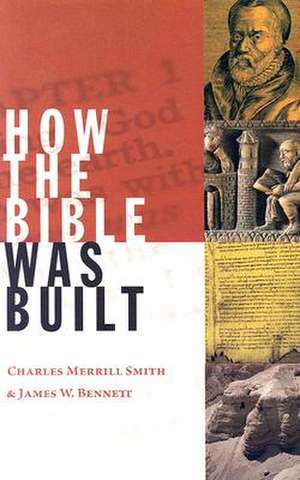 How the Bible Was Built de Charles Merrill Smith