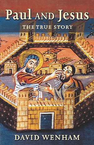 Paul and Jesus: The True Story de David Wenham