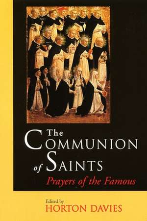 The Communion of Saints: Prayers of the Famous de Horton Davies