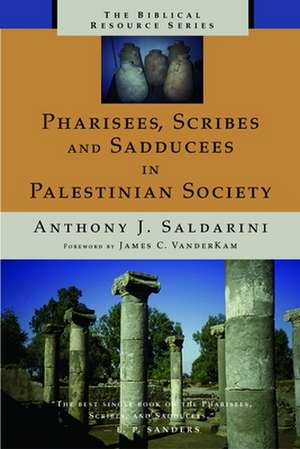 Pharisees, Scribes and Sadducees in Palestinian Society de Anthony J. Saldarini