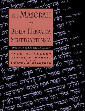 The Masorah of Biblia Hebraica Stuttgartensia: Introduction and Annotated Glossary de Page H. Kelley