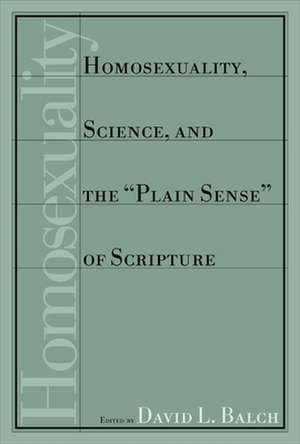 Homosexuality, Science, and the Plain Sense of Scripture de David L. Balch