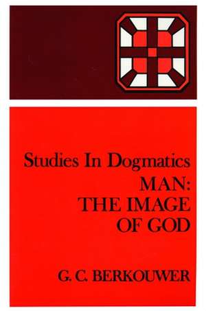 Man: The Image of God de G. C. Berkouwer