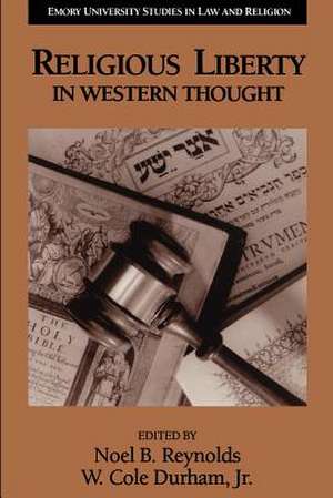 Religious Liberty in Western Thought de Noel B. Reynolds