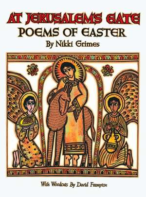 At Jerusalem's Gate: Poems of Easter de Nikki Grimes