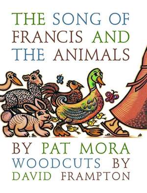 The Song of Francis and the Animals de Pat Mora