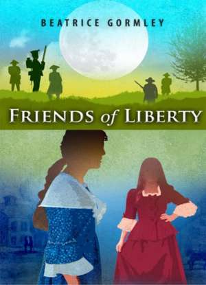 Friends of Liberty de Beatrice Gormley