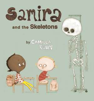 Samira and the Skeletons de Camilla Kuhn