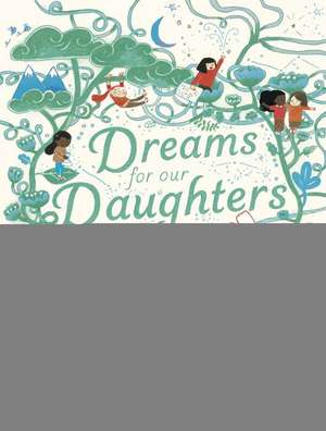 Dreams for Our Daughters de Ruth Doyle