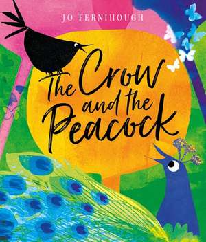 The Crow and the Peacock de Jo Fernihough