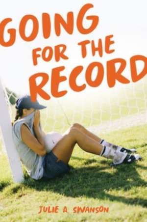 Going for the Record de Julie A Swanson