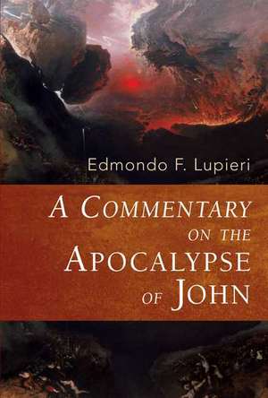 A Commentary on the Apocalypse of John de Edmondo F. Lupieri