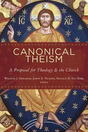 Canonical Theism: A Proposal for Theology and the Church de William J. Abraham