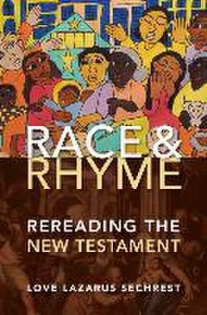 Race and Rhyme de Love Lazarus Sechrest