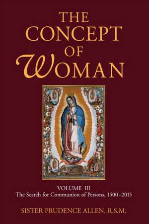 The Concept of Woman, Volume 3 de Prudence Allen