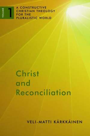 Christ and Reconciliation de Veli-Matti Karkkainen