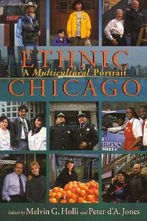 Ethnic Chicago: A Multicultural Portrait de Melvin G. Holli