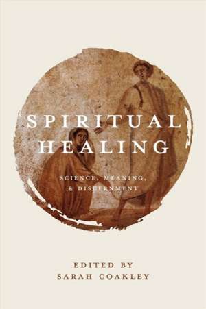 Spiritual Healing de Sarah Coakley