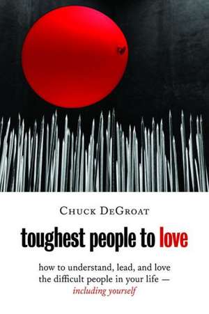 Toughest People to Love de Chuck DeGroat