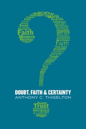 Doubt, Faith, and Certainty de Thiselton, Anthony C.