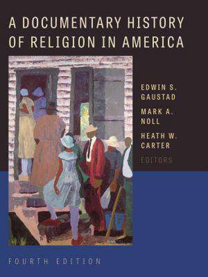 A Documentary History of Religion in America de Edwin S Gaustad